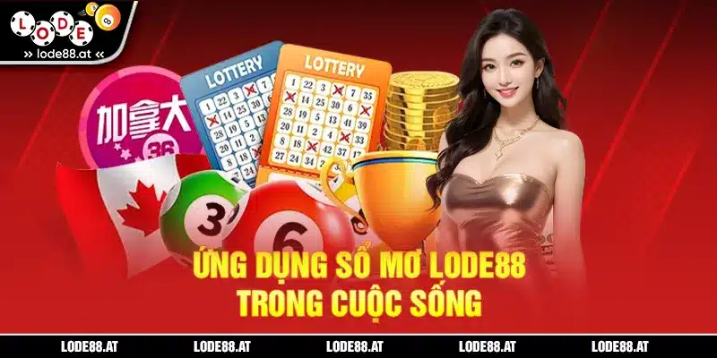 Ứng dụng sổ mơ LODE88 trong cuộc sống